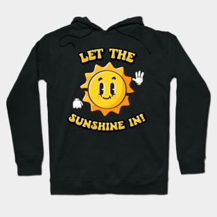 Sunny Day - Let the sunshine in!! Hoodie